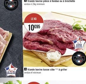 RACES A VIANDE  ERS  LE KG  10€95  A Viande bovine basse côte** à griller vendue x4 minimum  VIANDE BOVINE FRANCAISE  RACES  LA VIANDE 