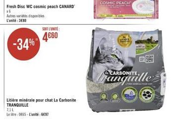 Fresh Disc WC cosmic peach CANARD x6  Autres variétés disponibles L'unité:3€80  -34%  SOIT L'UNITÉ  4660  7,1L  Le litre: 0665-L'unité 6497  Litière minérale pour chat La Carbonite TRANQUILLE  COSMIC 