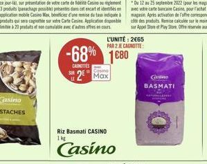 CAROTTES  SUR  -68% 1680  L'UNITÉ: 2€65 PAR 2 JE CAGNOTTE  Casino  2 Max  Riz Basmati CASINO 1kg  Casino  Gano BASMATI 
