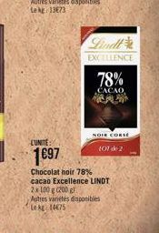 LUNITE  1€97  Lindt EXCELLENCE  78%  CACAO POP  NOIE CORSE  107 de 2  Chocolat noir 78% cacao Excellence LINDT 2x 100 g (200 g Autres variétés disponibles Le kg 1475 