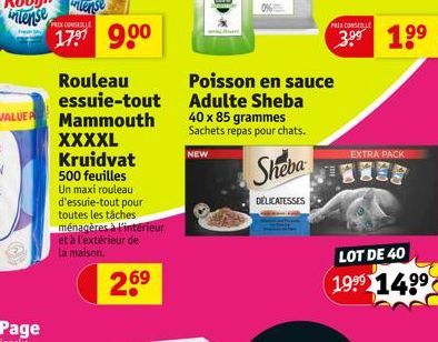 PREX CONSER  17⁹7 9.00  XXXXL  Kruidvat 500 feuilles Un maxi rouleau d'essuie-tout pour toutes les tâches ménagères à l'intérieur et à l'extérieur de la maison.  2,69  NEW  Poisson en sauce Adulte She