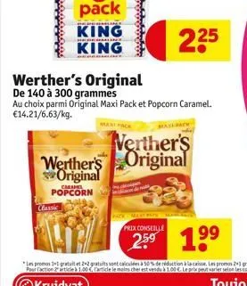 classic  caramel  popcorn  repermi  king 225  king  werther's original  de 140 à 300 grammes au choix parmi original maxi pack et popcorn caramel.  €14.21/6.63/kg. maxe pack  mat  werther's  werther's
