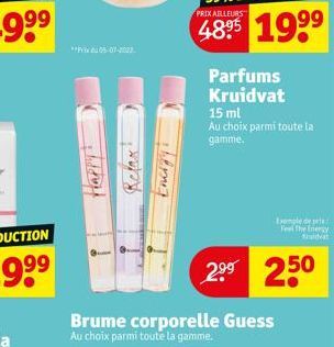 Happy  Refax:  Parfums Kruidvat  15 ml  Au choix parmi toute la gamme.  2⁹⁹ 250  Exemple de pris: Feel The Energy taidvat 