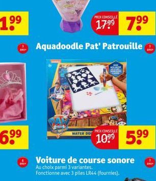 1⁹⁹  ans  69⁹  ans+  PRIX CONSEILLE  Aquadoodle Pat' Patrouille  WATER DO  PRIX CONSEILLE  7⁹⁹  199  ans  ans 