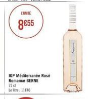 L'UNITÉ  8855  IGP Méditerranée Rosé Romance BERNE 75 cl  Le litre: 11640  T 
