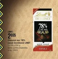 l'unite  2005  chocolat noir 78% cacao excellence lindt  2x 100 1200 g)  autres varietés disponibles lekg 15635  lindl  excellence  78%  cacao, ma  noir corse  lot de 2  