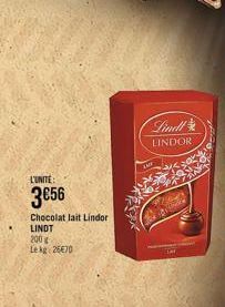 L'UNITE:  3856  Chocolat lait Lindor LINDT  200g Le kg 26670  EXP  Lindl  LINDOR  LMSF  S  y Shycke  LAT 