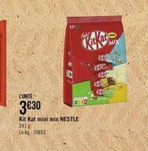 L'UNITE:  3€30  Kit Kat mini mix NESTLE 241 g Le kg 20663  BAR  MIX 
