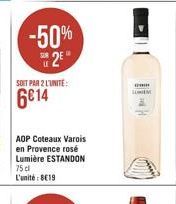 -50%  2E  SOIT PAR 2 L'UNITÉ:  6€14  AOP Coteaux Varois en Provence rosé Lumière ESTANDON 75 cl L'unité: 8€19  ww  M 