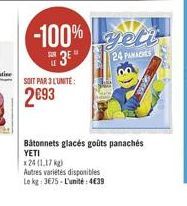 SOIT PAR 3 LUNITE: 2€93  -100% geti  3E  24 PANACHES  Autres variétés disponibles  Le kg 3€75-L'unité: 4€39  Bâtonnets glacés goûts panachés YETI  x 24 (1.17 kg) 