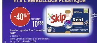 -40%"  Lessive capsules 3 en 1 sensitive SKIP  * 38 (806)  Autres variétés disponibles à des prix differents Le kg: 13€21-L'unité : 17€75  SOIT L'UNITÉ  10€65  PLATTEN  Skip en  mbalage  carton 