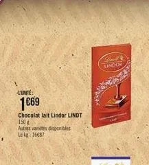 -l'unité:  1€69  chocolat lait lindor lindt  150 g  autres variétés disponibles  le kg 16687  veran  lond lindor 