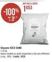 SOIT PAR 3 L'UNITE:  -100% 1853  3*  Glaçons ICE3 CUBE 1,25 Autres variétés ou poids disponibles à des prix différents Le kg: 1683-L'unité: 2€29 