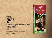 L'UNITÉ  2€67  Chocolat goir noisettes Bio. COTE D'OR  150g  Autres variétés disponibles Le kg 26667  CÔTE D'OR  BIO  NOISETTES  NOW 