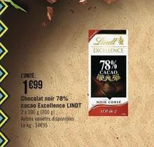 L'UNITE  1699  Chocolat noir 78%  cacao Excellence LINDT  2x 100 g (200 g)  Autres varietes disponibles Lekg 14695  Lindl  EXCELLENCE  78%  CACAO,  琳  NOIE CORSE  107 de 2  