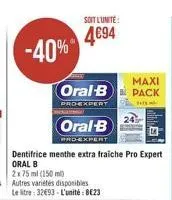 -40%  oral-b  proexpert  soit l'unite:  4€94  maxi pack  sats 
