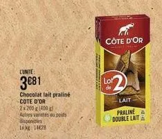 l'unite:  3081  chocolat lait praliné cote d'or 2x 200 g (400 g)  autres variétés ou poids disponibles lekg 14628  côte d'or  lot  de  lait  praline double lait 