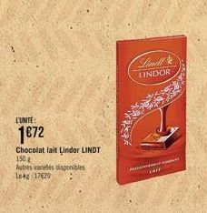 L'UNITÉ  1€72  Chocolat lait Lindor LINDT  150 g  Autres vaneles disponibles Lekg 17620  Lindl LINDOR  CAIT 