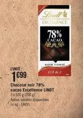 lunite  1699  lindl  excellence  78%  cacao  pa  nole corsé  101 de 2  chocolat noir 78% cacao excellence lindt 2x 100 g 1200 g autres variétés disponibles le kg 14695 