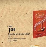 -L'UNITE:  1€69  Chocolat lait Lindor LINDT 150 g  Autres variétés disponibles Lekg: 16687  mak  Sind LINDOR 