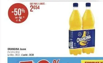 sur  -50% 2854  le  soit par 2 l'unite:  orangina jaune 2x15l(31) le litre 1€13-l'unité: 3638  fes  orangina 
