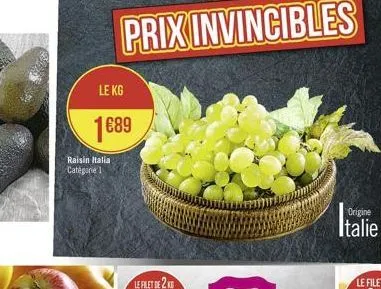 le kg  1689  raisin italia categorie 1  prix invincibles 