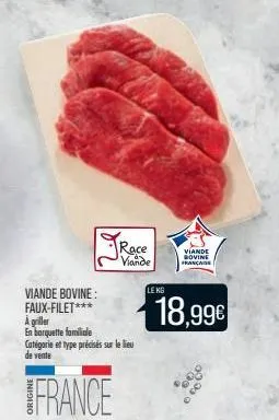 viande bovine: faux-filet*** a griller en barquette familiale catégorie et type précisés sur le lieu  de vente  france  race viande  le kg  viande bovine françass  18,99€ 