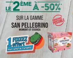 12  FIXEEZ offert pour Fachat de 2 produits  SUR LA GAMME SAN PELLEGRINO  MOMENTI ET ESSENZA  PANACHAGE  POSSIBLE 