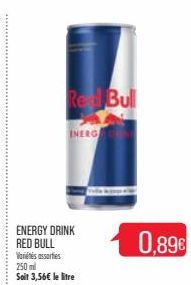 ENERGY DRINK RED BULL Variétés assorties 250ml Soit 3,56€ le litre  Real Bull  ENERG  0,89€ 