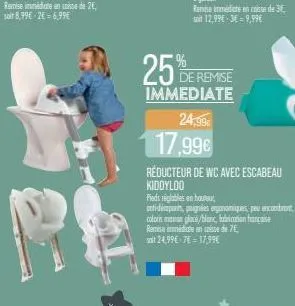 remise inimidate en coste de 26, suit 8,99€ 2€ = 6,99€  25 de remise  immediate  24,99  17,99€  réducteur de wc avec escabeau kiddyloo  pieds reglable en hauteur,  uetvdempunts, pslgnees ergonomiques,