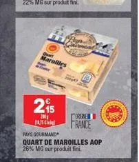 ort maroilles  215  200 a75 cleig  pays gourmand  quart de maroilles aop  26% mg sur produit fini.  orene france 
