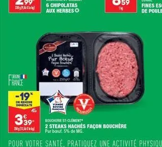 origine  france  -19*  de remise immediate  1 schil  pur boeuf fauchen  250ge  viande bovine francaise  339 boucherie st-clement  750156 
