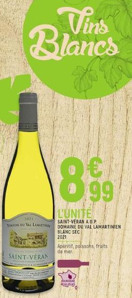 2021  DOMAINE DU VAL LAMARTIN  BRAN  Vins Blancs  SAINT-VERAN  www.  STRIBOULET  L'UNITE  SAINT-VERAN A.O.P. DOMAINE DU VAL LAMARTINIEN BLANC SEC 2021  Apéritif, poissons, fruits de mer  BOLG ALMOS  €
