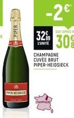 PIPER  PIPER-HEIDSIEK  -2€  CHAMPAGNE  329 30  L'UNITE  CHAMPAGNE CUVÉE BRUT PIPER-HEIDSIECK 