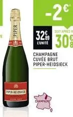 piper  piper-heidsiek  -2€  champagne  329 30  l'unite  champagne cuvée brut piper-heidsieck 