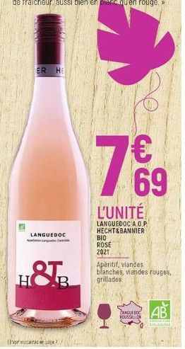 ER HE  LANGUEDOC  H&TR  vor mocantes e  1€ 69  7  L'UNITÉ  LANGUEDOC A.O.P. HECHT&BANNIER  BIO ROSE 2021  Apéritif, viandes blanches, viandes rouges, grillades.  CANGUEDOC  FOUSSILLON  AB  RIBAR 