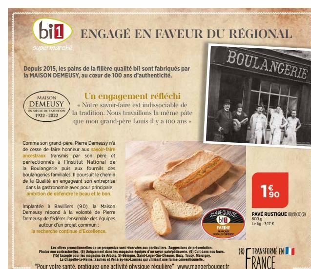 bin  supermarché  Depuis 2015, les pains de la filière qualité bil sont fabriqués par la MAISON DEMEUSY, au cœur de 100 ans d'authenticité.  MAISON  DEMEUSY  UN SIECLE DE TRADITION 1922-2022  ENGAGÉ E