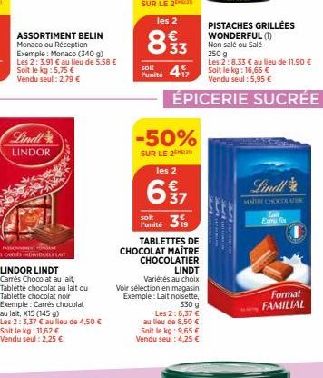 ASSORTIMENT BELIN Monaco ou Réception Exemple: Monaco (340 g) Les 2: 3,91 € au lieu de 5,58 € Soit le kg: 5,75 € Vendu seul: 2,79 €  Lindl LINDOR  PASSIONNEMENT FON CARRÉS INDIVIDUELE LAT  LINDOR LIND