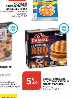 CHARAL BURGERS  BBO  5€49  NOUVEAU  BURGER BARBECUE OU HOT DOG KETCHUP SURGELĖS CHARAL X4 (440 g) Soit le kg: 12,48 € 