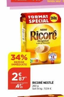 34%  remise immediate  287  435  format 2609 special  neue  ricoré  original café & chic  ricoré nestlé 2609 soit le kg: 11,04 €  t 