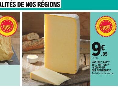 CUK  PRO  LE KG  ,95 CANTAL AOP 30% MAT.GR. "COMPTOIR  DES AFFINEURS"  Au lait cru de vache 