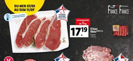 Provedbe RAYON FRAIS  DU MER 07/09 AU DIM 11/09*  VIANDE BOVINE FRANÇAISE  La barquette  de 1 kg  17.1⁹  19 6 faux  filets *** A griller  han  FRANCE FRANCE 