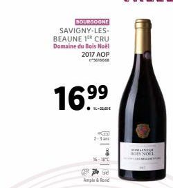 BOURGOGNE  SAVIGNY-LES-BEAUNE 1ER CRU Domaine du Bois Noël 2017 AOP  5616668  16.  2-3  16-18°C  SA  Ample & Rond  HORS NORI 