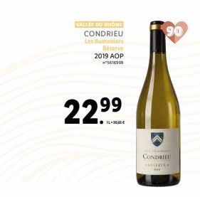 VALLES DU RHONE CONDRIEU Les Aumoniers  Réserve 2019 AOP  5616998  22⁹⁹9⁹  99  CONDRIEU RESERVE  90 