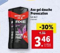 OFFRE LOT DE 2  FAXE  12 12 P PARFUM F FRAIS  Axe gel douche Provocation  Lot de 2 14011  -30%  4.95  346 