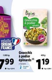 volaille ORIGINE FRANCE  legim  Gnocchis à poêler  piet  Gnocchis à poêler épinards (2)  "SETIOS Produt fra  1.19 