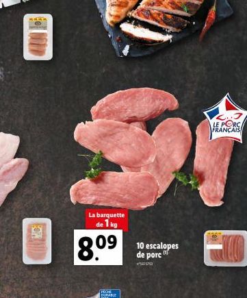 La barquette de 1 kg  8.09  10 escalopes de porc  ²173  LE PORC FRANÇAIS  CO 