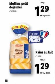 18  Muffins petit déjeuner  SENESOS  per  12 Pins  الماء  245 g  12⁹  farine ORIGINE FRANCE  Pains au lait  14579  480g 