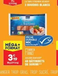 275  ksc  mega  méga+ format  399  p  la table d'adren delbod  3 boudins blancs  surimi  peche durable msc www.mc.org/fr  barrein  france golden seafood  48 batonnets de surimi** 