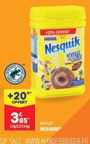 +20**  OFFERT  385  1.2kg (1,21  +20% OFFERT  NGUE  Nesquik  REVEILLE LELANE  MESTLE NESQUIK 